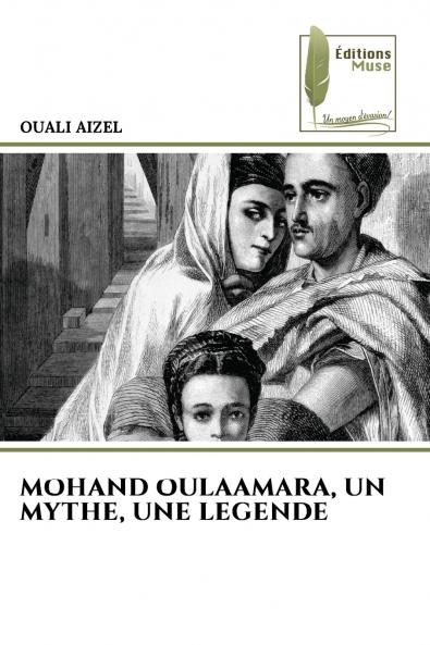 MOHAND OULAAMARA UN MYTHE UNE LEGENDE