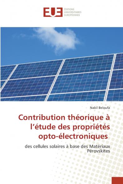 Contribution théorique à l'étude des propriétés opto-électroniques