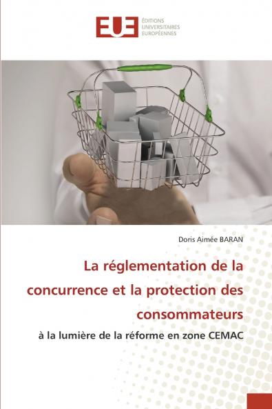 La réglementation de la concurrence et la protection des consommateurs