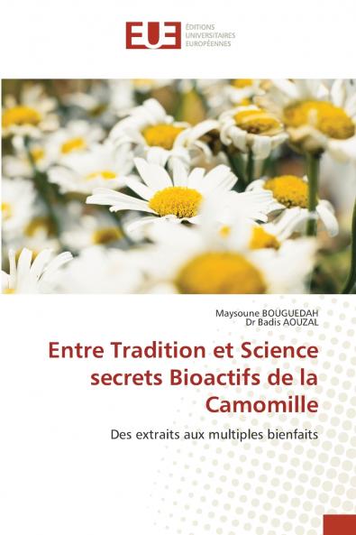 Entre Tradition et Science secrets Bioactifs de la Camomille