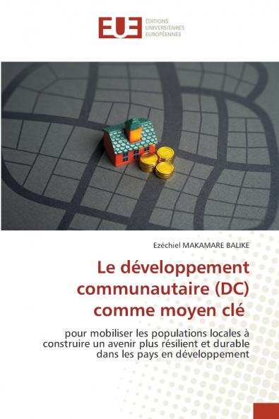 Le développement communautaire (DC) comme moyen clé