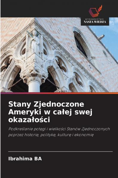 Stany Zjednoczone Ameryki w całej swej okazałości