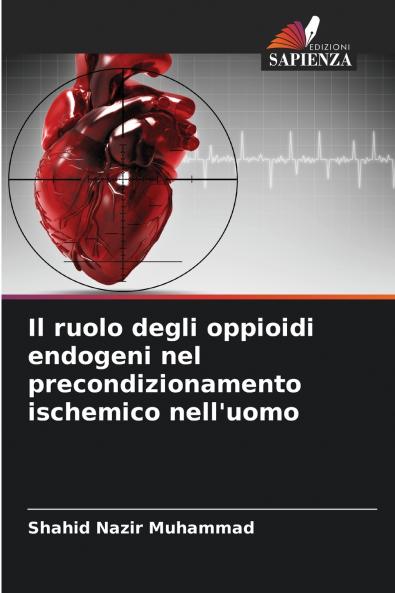 Il ruolo degli oppioidi endogeni nel precondizionamento ischemico nell'uomo