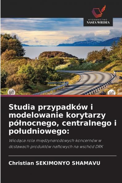 Studia przypadków i modelowanie korytarzy północnego centralnego i południowego