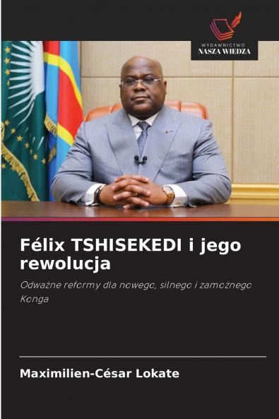 Félix TSHISEKEDI i jego rewolucja