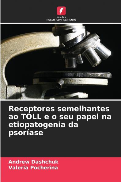 Receptores semelhantes ao TOLL e o seu papel na etiopatogenia da psoríase