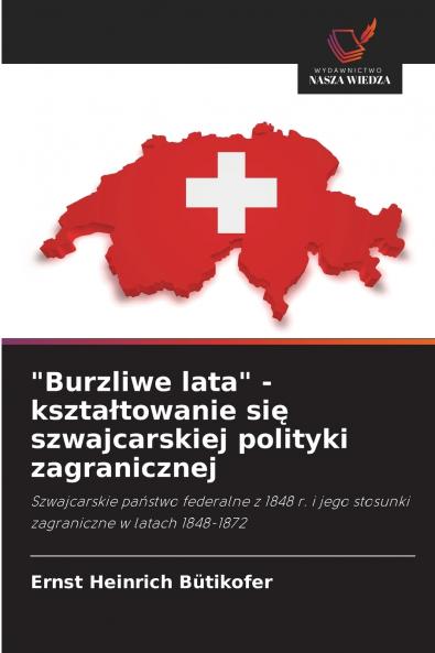 Burzliwe lata - kształtowanie się szwajcarskiej polityki zagranicznej