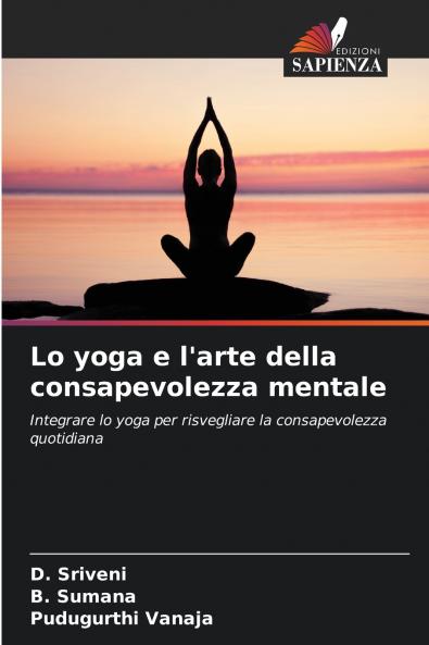 Lo yoga e l'arte della consapevolezza mentale