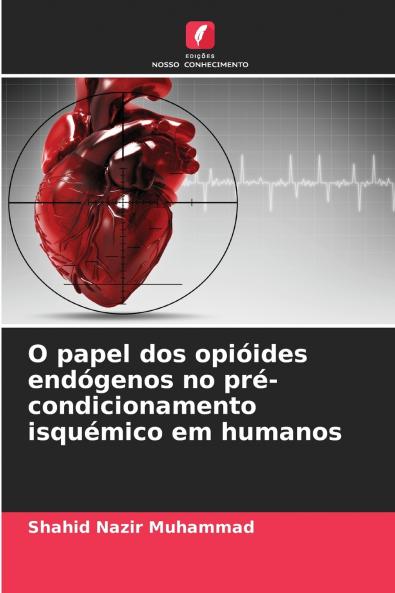 O papel dos opióides endógenos no pré-condicionamento isquémico em humanos
