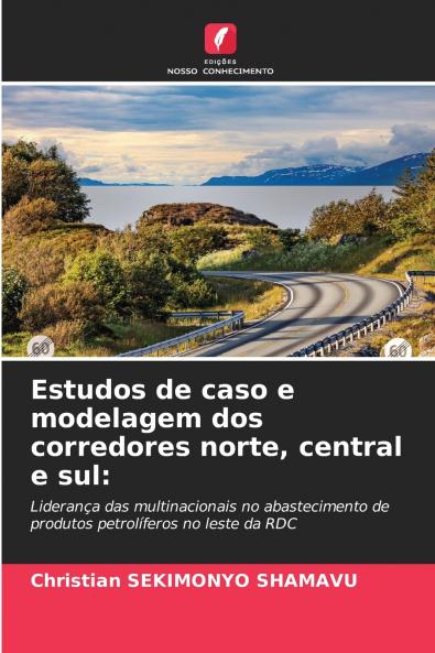 Estudos de caso e modelagem dos corredores norte central e sul