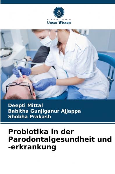 Probiotika in der Parodontalgesundheit und -erkrankung