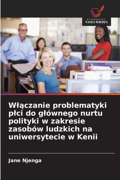 Włączanie problematyki płci do głównego nurtu polityki w zakresie zasobów ludzkich na uniwersytecie w Kenii