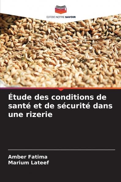 Étude des conditions de santé et de sécurité dans une rizerie