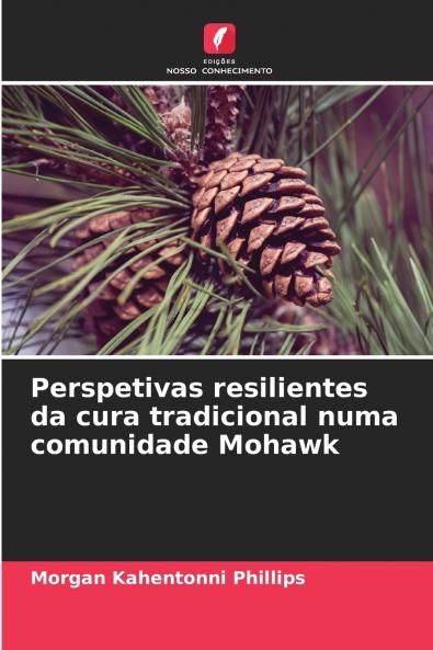 Perspetivas resilientes da cura tradicional numa comunidade Mohawk