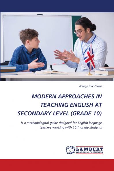 MODERN APPROACHES IN TEACHING ENGLISH AT SECONDARY LEVEL (GRADE 10)