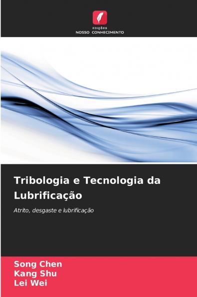 Tribologia e Tecnologia da Lubrificação