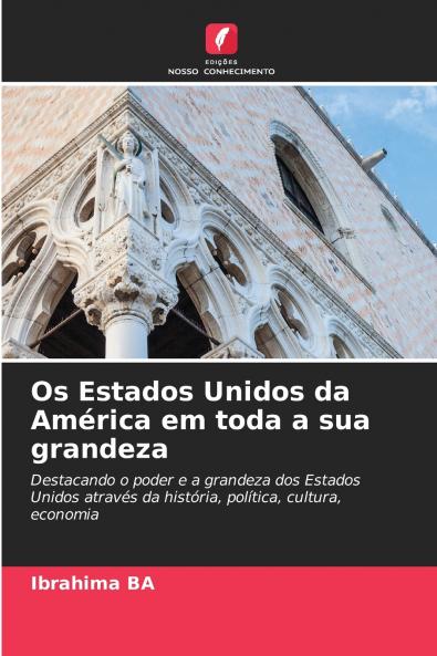 Os Estados Unidos da América em toda a sua grandeza