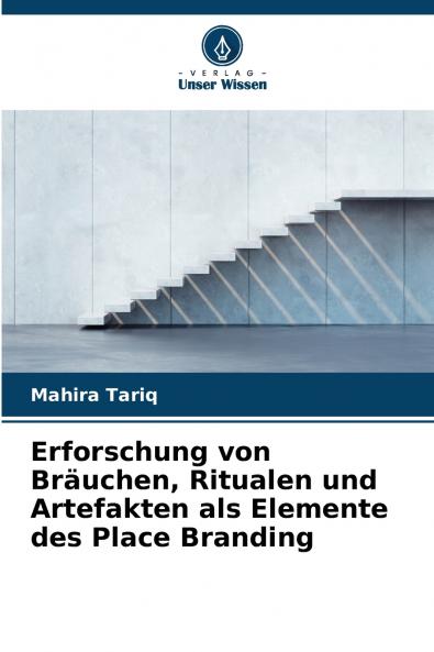 Erforschung von Bräuchen Ritualen und Artefakten als Elemente des Place Branding