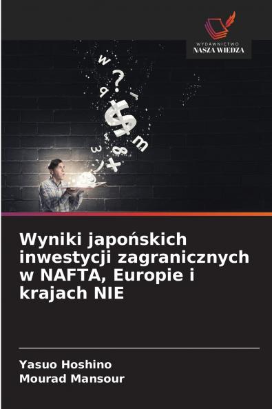 Wyniki japońskich inwestycji zagranicznych w NAFTA Europie i krajach NIE