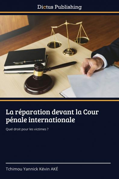 La réparation devant la Cour pénale internationale