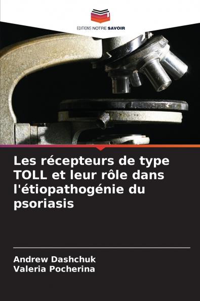 Les récepteurs de type TOLL et leur rôle dans l'étiopathogénie du psoriasis