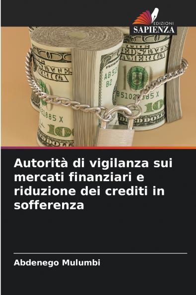 Autorità di vigilanza sui mercati finanziari e riduzione dei crediti in sofferenza