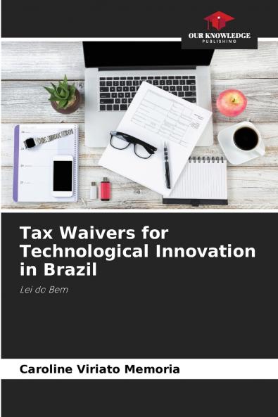 Tax Waivers for Technological Innovation in Brazil