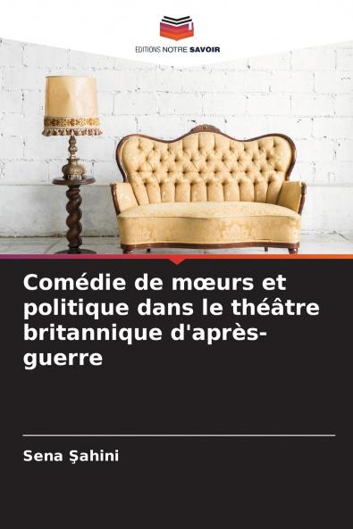 Comédie de mœurs et politique dans le théâtre britannique d'après-guerre