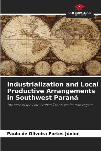 Industrialization and Local Productive Arrangements in Southwest Paraná