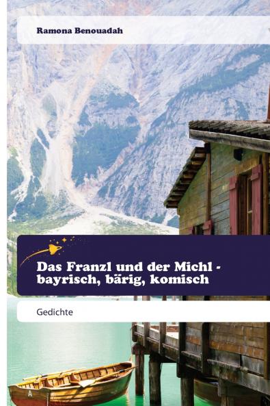 Das Franzl und der Michl - bayrisch bärig komisch