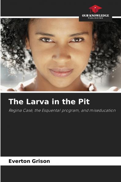 The Larva in the Pit
