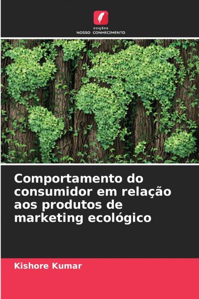 Comportamento do consumidor em relação aos produtos de marketing ecológico