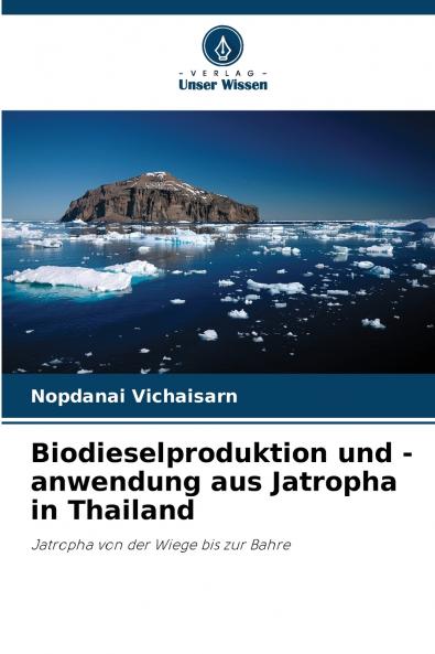 Biodieselproduktion und -anwendung aus Jatropha in Thailand