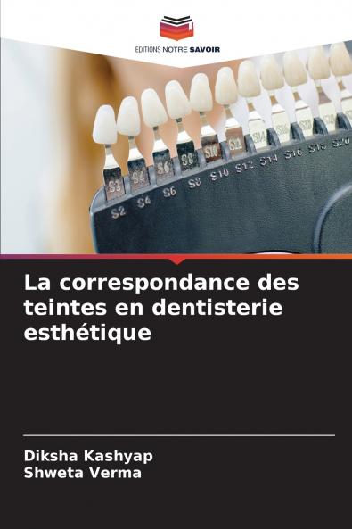 La correspondance des teintes en dentisterie esthétique