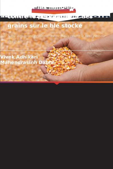 Livre sur les nano-émulsions contre le petit perceur des grains sur le blé stocké