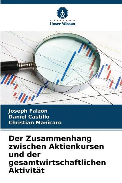 Der Zusammenhang zwischen Aktienkursen und der gesamtwirtschaftlichen Aktivität