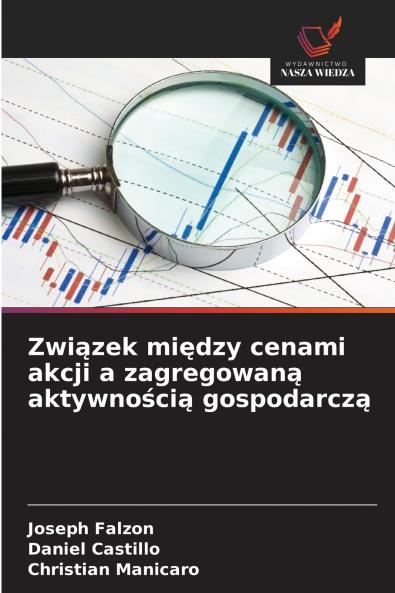 Związek między cenami akcji a zagregowaną aktywnością gospodarczą
