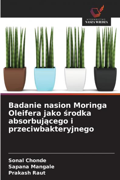 Badanie nasion Moringa Oleifera jako środka absorbującego i przeciwbakteryjnego