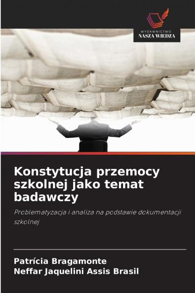 Konstytucja przemocy szkolnej jako temat badawczy