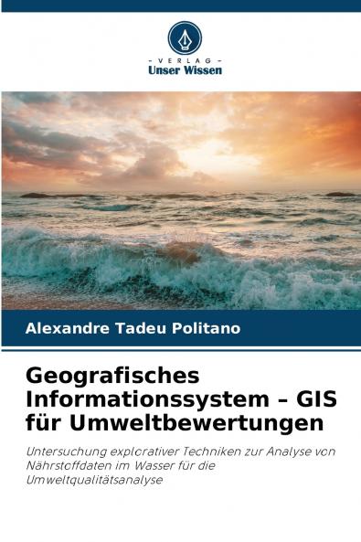 Geografisches Informationssystem - GIS für Umweltbewertungen