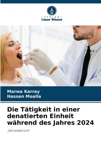 Die Tätigkeit in einer denatierten Einheit während des Jahres 2024