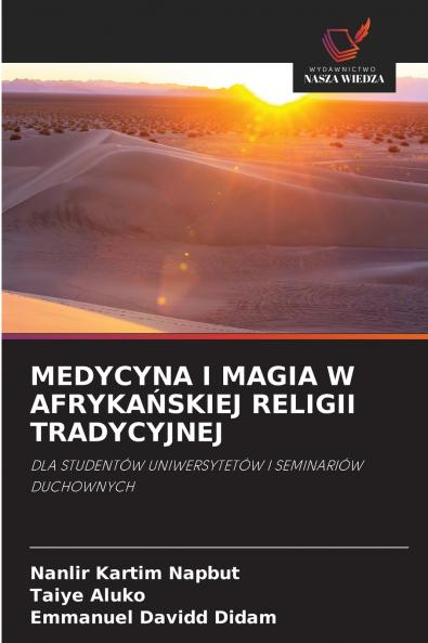 MEDYCYNA I MAGIA W AFRYKAŃSKIEJ RELIGII TRADYCYJNEJ
