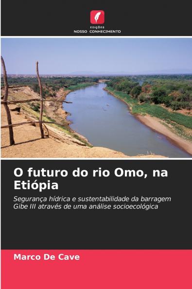 O futuro do rio Omo na Etiópia