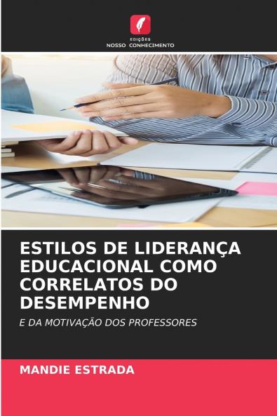 ESTILOS DE LIDERANÇA EDUCACIONAL COMO CORRELATOS DO DESEMPENHO
