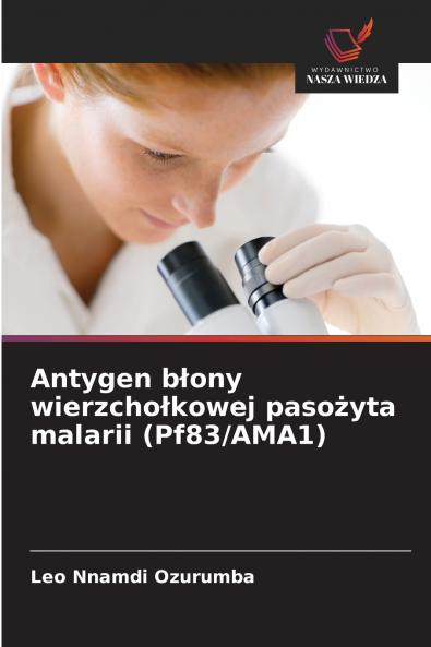 Antygen błony wierzchołkowej pasożyta malarii (Pf83/AMA1)