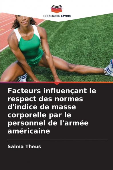 Facteurs influençant le respect des normes d'indice de masse corporelle par le personnel de l'armée américaine