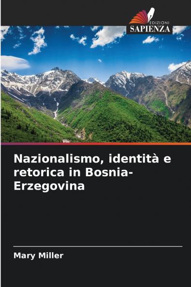 Nazionalismo identità e retorica in Bosnia-Erzegovina
