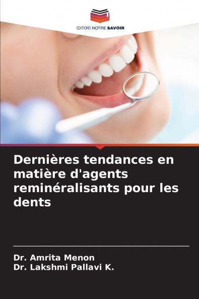 Dernières tendances en matière d'agents reminéralisants pour les dents
