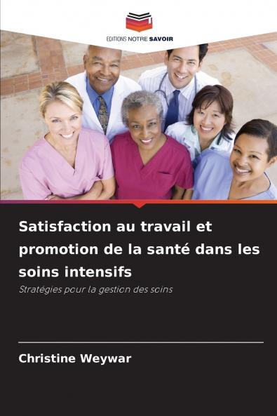 Satisfaction au travail et promotion de la santé dans les soins intensifs