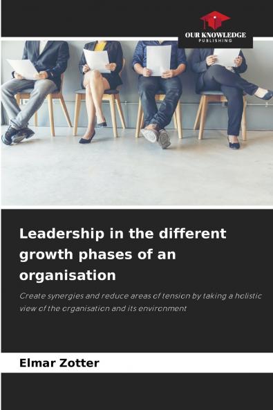 Leadership in the different growth phases of an organisation